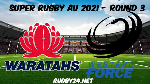 Waratahs v Force Full Match Replay 2021 Super Rugby AU
